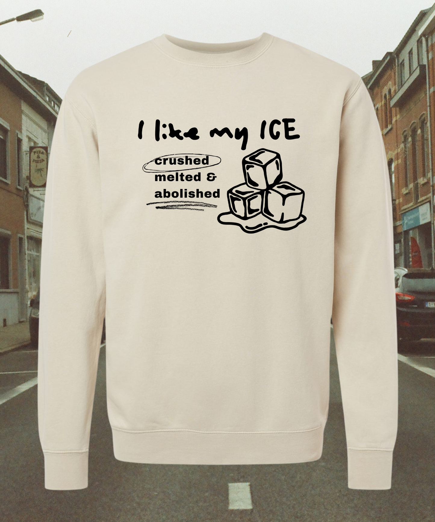 PRE-ORDER: I Like My Ice Melted Unisex Crewneck Sweatshirt | Fundraiser ANTI ICE Sweatshirt
