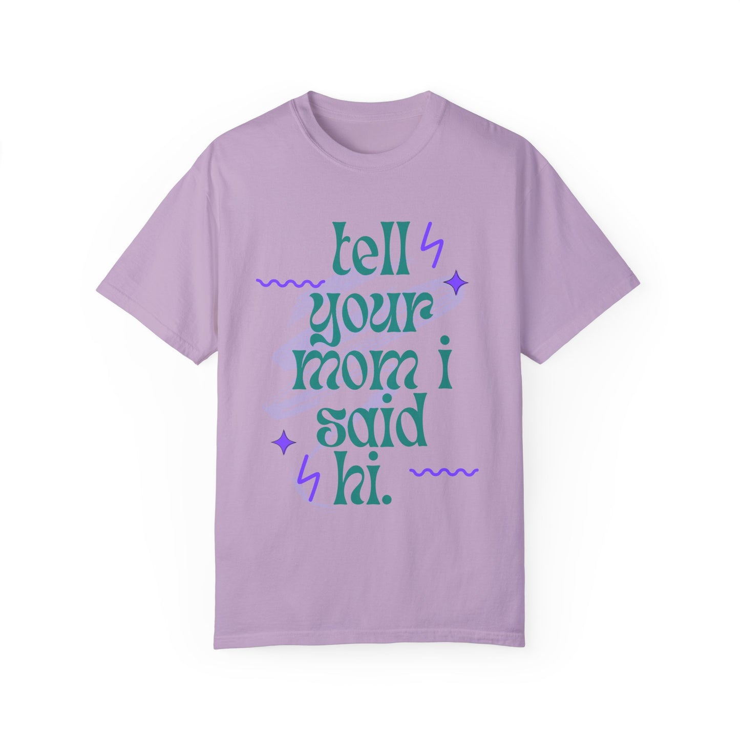 Tell Your Mom I Said Hi Retro Inspired Unisex Comfort Colors Vintage T-shirt