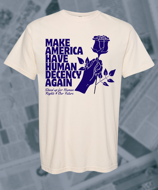Make America Have Human Decency Human Rights Comfort Colors Graphic Tee