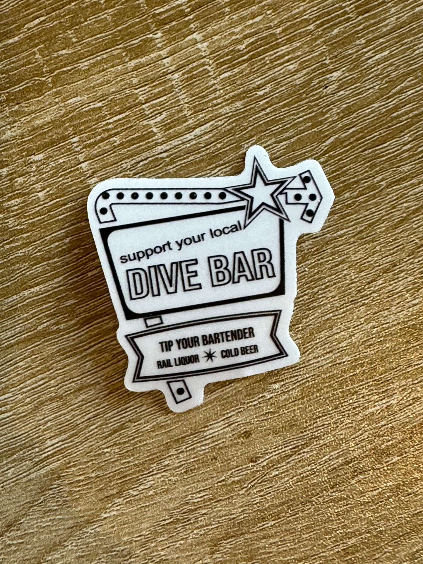 Support Your Local Dive Bar Clear Sticker