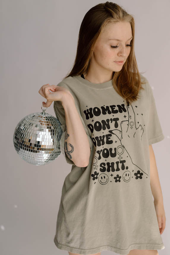 Women Don't Owe You Sh*t Comfort Colors Graphic Tee